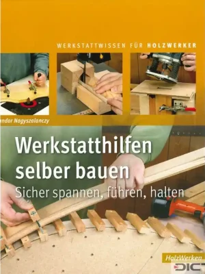 Werkstatthilfen selber bauen Rychlé Dodání