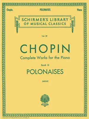 Aktuální Frederic Chopin: Complete Works For The Piano Book III Polonaises (noty na sólo klavír)