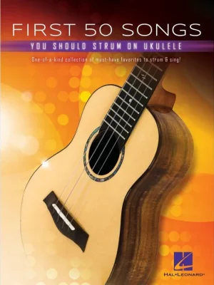 Tovární Cena Noty pro ukulele First 50 Songs You Should Strum on Ukulele