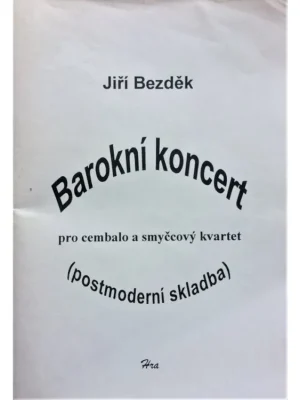 Jiří Bezděk - Barokní koncert ( postmoderní skladba ) Vrácení Zdarma