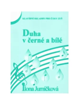 Duha v černé a bílé 3 - Ilona Jurníčková Nízká Cena