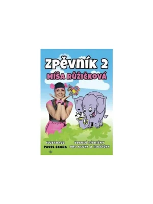 Zpěvník 2 Míša Růžičková: veselé písničky pro kluky a holčičky Omezená Nabídka