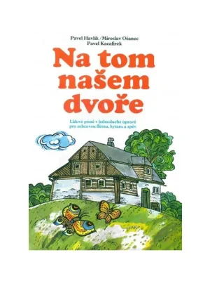Nová Kolekce Na tom našem dvoře - Havlík, Ošanec