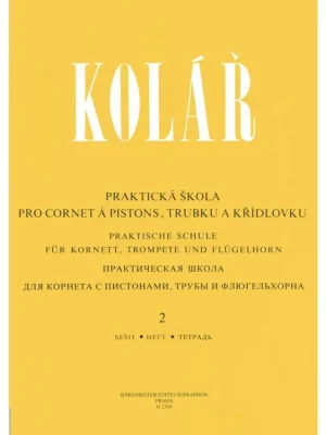 Kolář - Praktická škola pro cornet á pistons, trubku a křídlovku 2 Sezónní Sleva