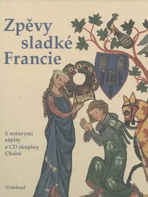 Zpěvy sladké Francie + CD Autentický