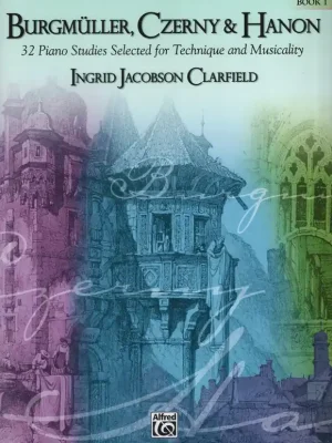 Speciální Cena Burgmüller, Czerny & Hanon: 32 klavírních cvičení pro techniku a muzikálnost 1