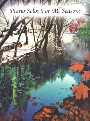 Piano Solos for All Seasons - 41 skladeb klasické hudby pro sólo klavír Ihned K Objednání