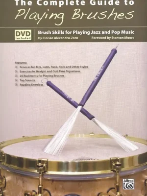 The Complete Guide to Playing Brushes + DVD / průvodce hry na malý buben metličkami Pouze Dnes