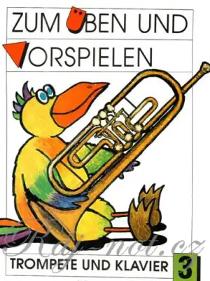 Zum Ueben + Vorspielen 3 - trubka a klavír Vysoce Kvalitní