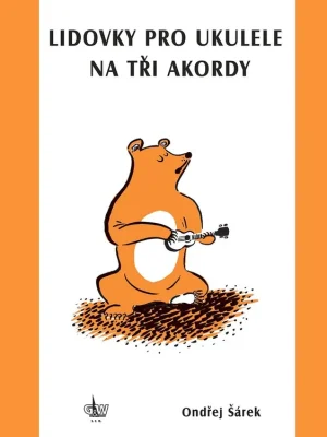 Expresní Doručení Lidovky pro ukulele na tři akordy - Ondřej Šárek